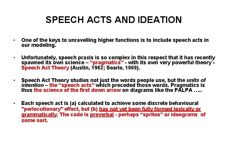 SPEECH ACTS AND IDEATION • One of the keys to unravelling higher functions is