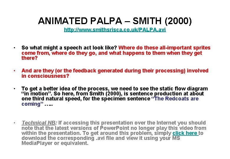 ANIMATED PALPA – SMITH (2000) http: //www. smithsrisca. co. uk/PALPA. avi • So what