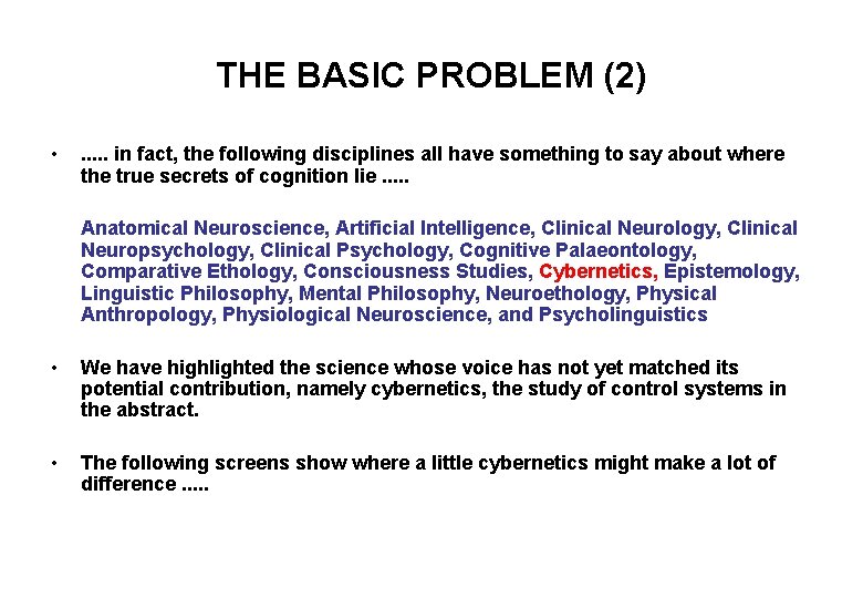 THE BASIC PROBLEM (2) • . . . in fact, the following disciplines all