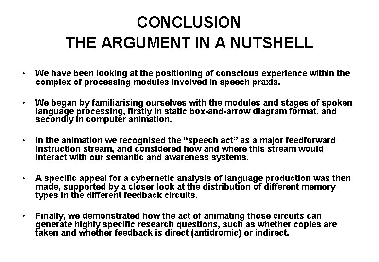 CONCLUSION THE ARGUMENT IN A NUTSHELL • We have been looking at the positioning