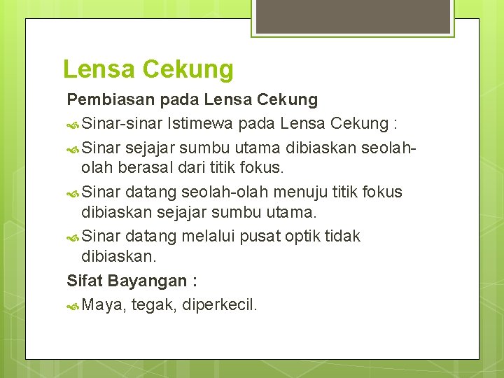 Lensa Cekung Pembiasan pada Lensa Cekung Sinar-sinar Istimewa pada Lensa Cekung : Sinar sejajar