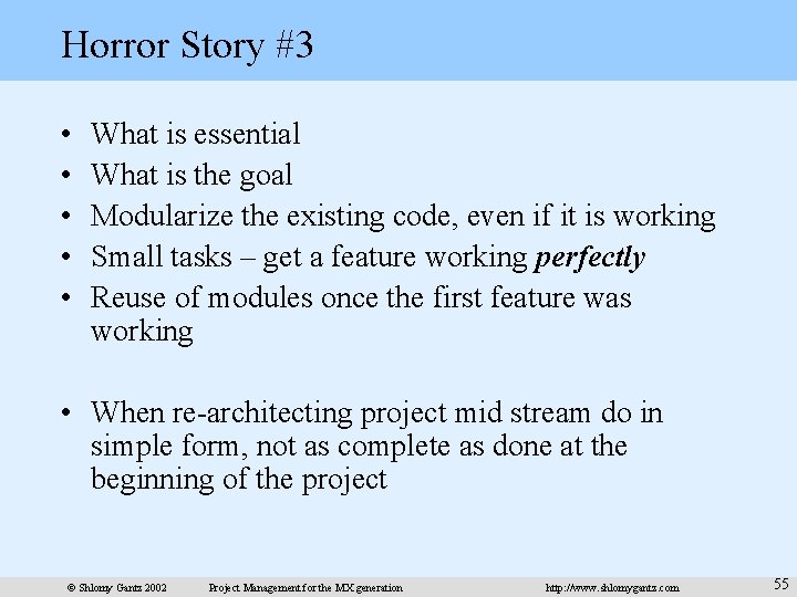 Horror Story #3 • • • What is essential What is the goal Modularize