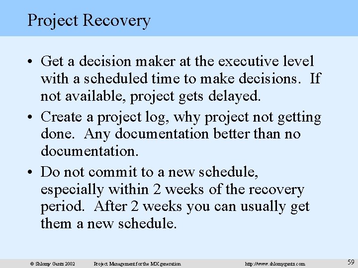 Project Recovery • Get a decision maker at the executive level with a scheduled