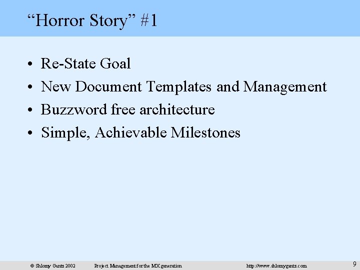 “Horror Story” #1 • • Re-State Goal New Document Templates and Management Buzzword free