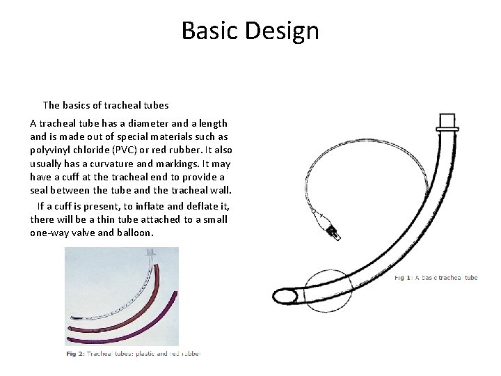 Basic Design The basics of tracheal tubes A tracheal tube has a diameter and