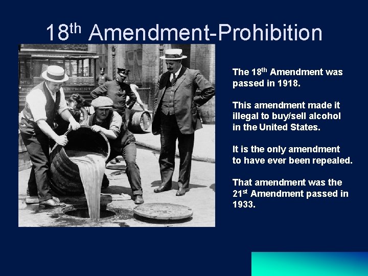 18 th Amendment-Prohibition The 18 th Amendment was passed in 1918. This amendment made