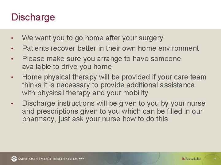 Discharge • • • We want you to go home after your surgery Patients