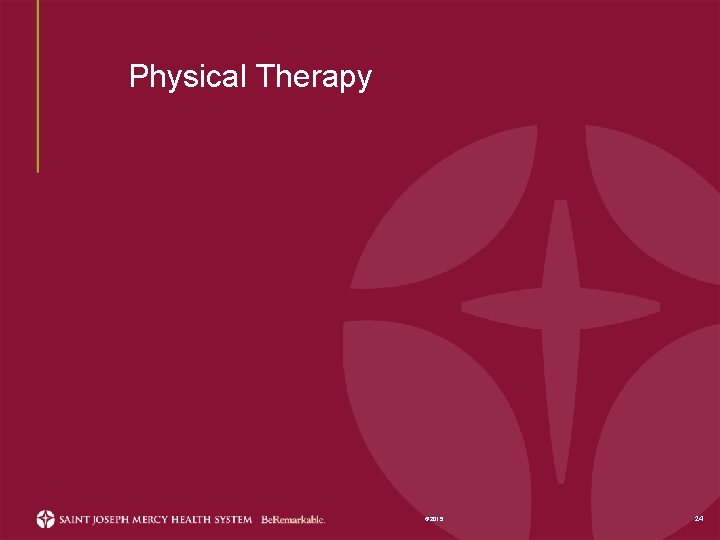 Physical Therapy © 2015 24 