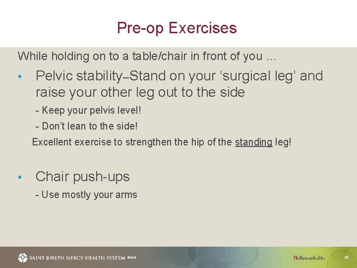 Pre-op Exercises While holding on to a table/chair in front of you … •