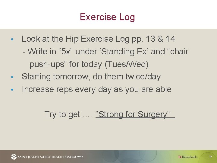 Exercise Log Look at the Hip Exercise Log pp. 13 & 14 - Write