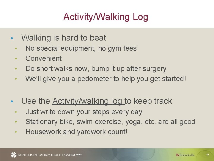 Activity/Walking Log Walking is hard to beat • • • No special equipment, no