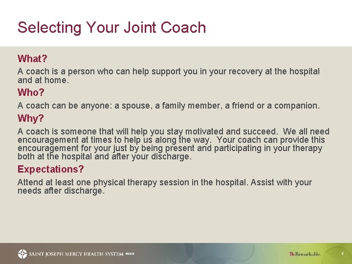 Selecting Your Joint Coach What? A coach is a person who can help support