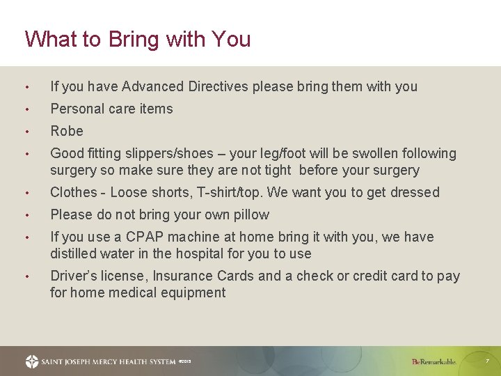 What to Bring with You • If you have Advanced Directives please bring them