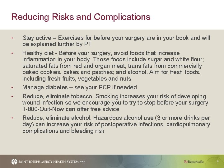 Reducing Risks and Complications • Stay active – Exercises for before your surgery are