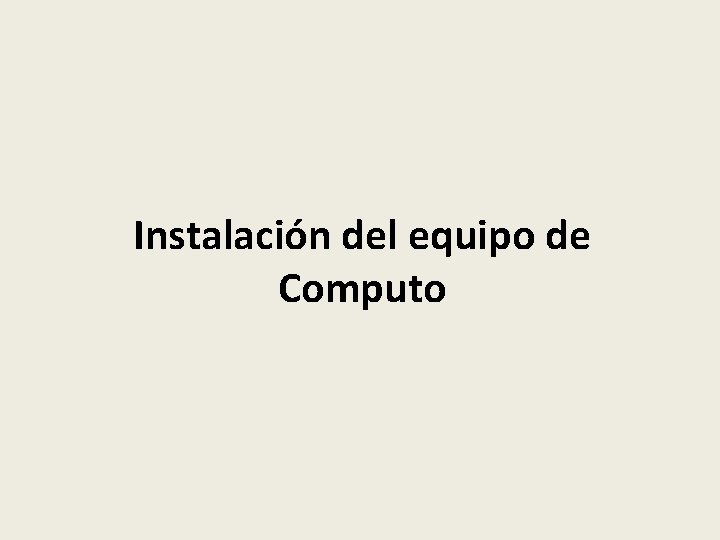 Instalación del equipo de Computo 