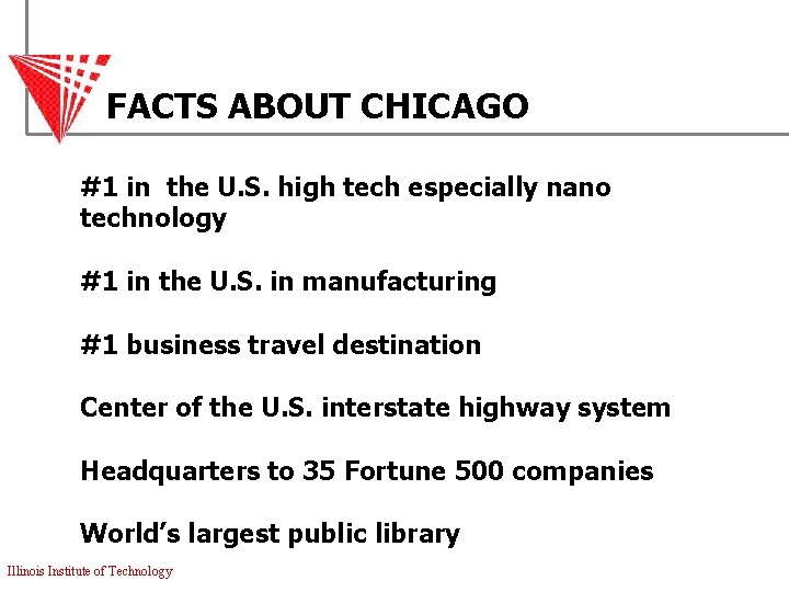 FACTS ABOUT CHICAGO #1 in the U. S. high tech especially nano technology #1