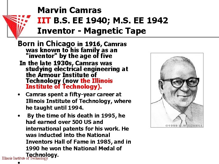 Marvin Camras IIT B. S. EE 1940; M. S. EE 1942 Inventor - Magnetic