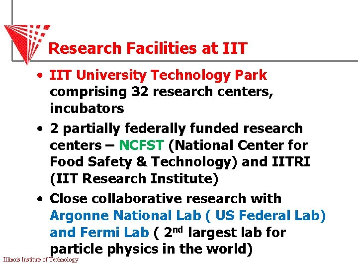 Research Facilities at IIT • IIT University Technology Park comprising 32 research centers, incubators