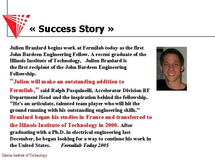  « Success Story » Julien Branlard begins work at Fermilab today as the