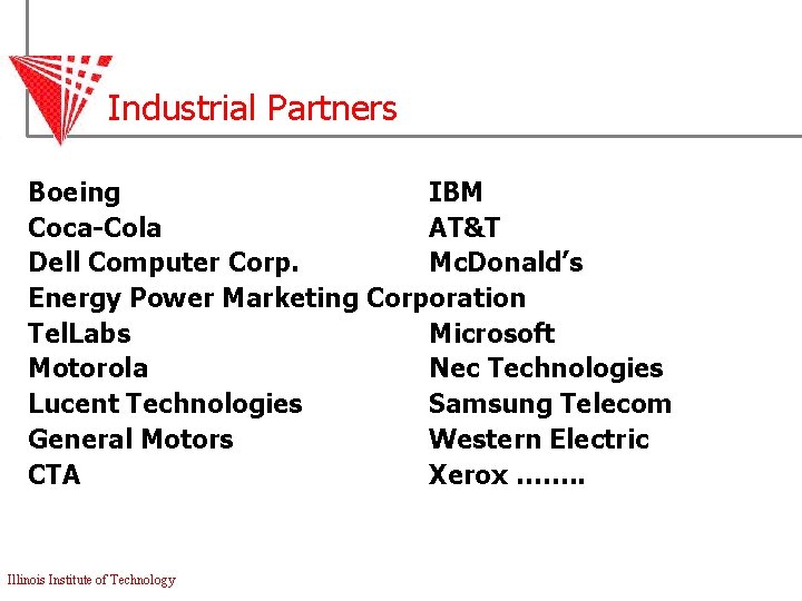 Industrial Partners Boeing IBM Coca-Cola AT&T Dell Computer Corp. Mc. Donald’s Energy Power Marketing