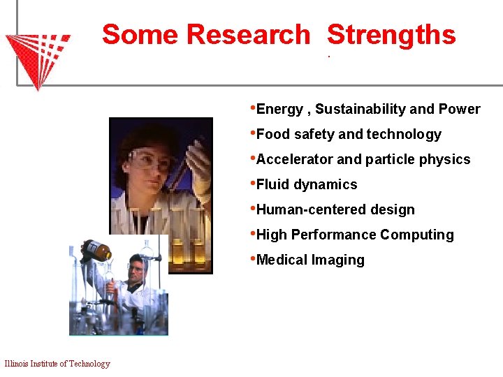 Some Research Strengths. • Energy , Sustainability and Power • Food safety and technology