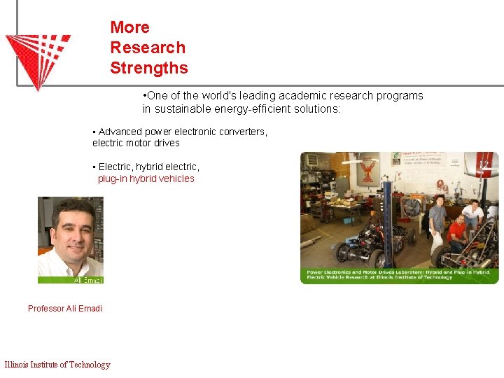 More Research Strengths • One of the world's leading academic research programs in sustainable