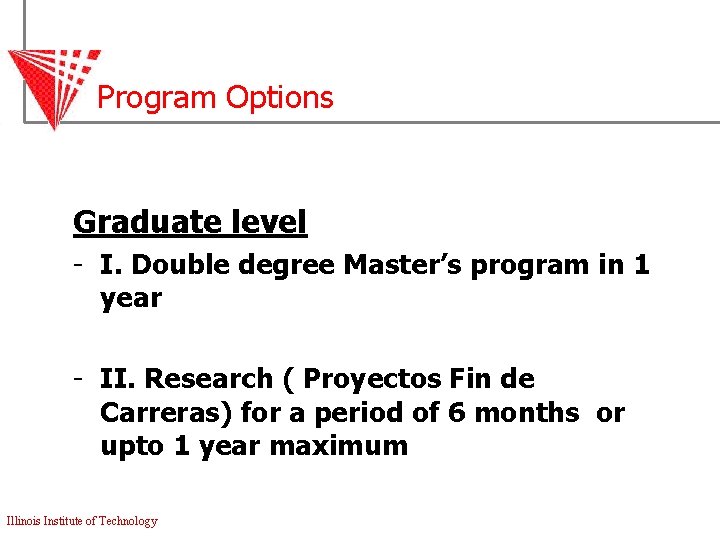 Program Options Graduate level - I. Double degree Master’s program in 1 year -