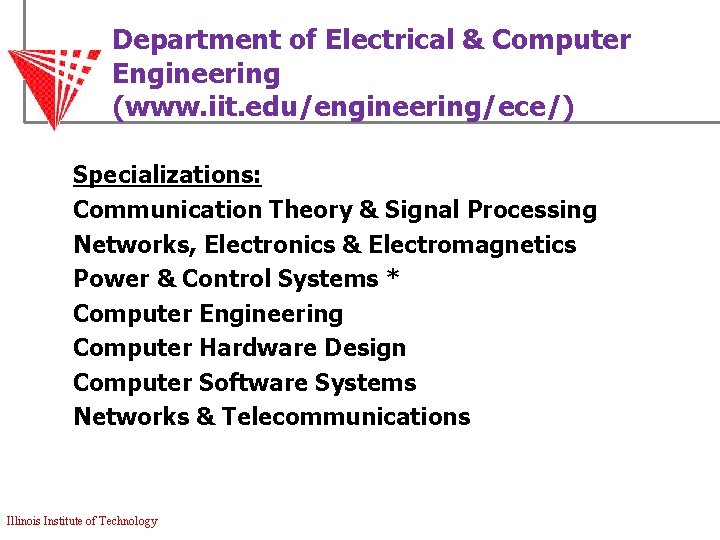 Department of Electrical & Computer Engineering (www. iit. edu/engineering/ece/) Specializations: Communication Theory & Signal