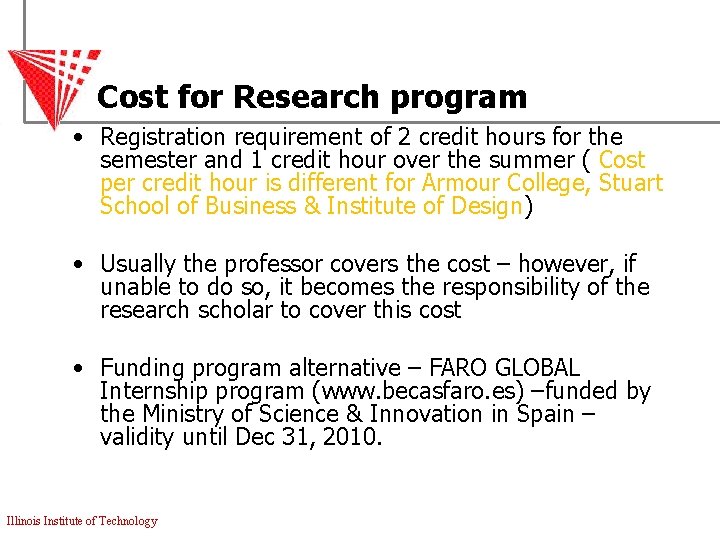 Cost for Research program • Registration requirement of 2 credit hours for the semester