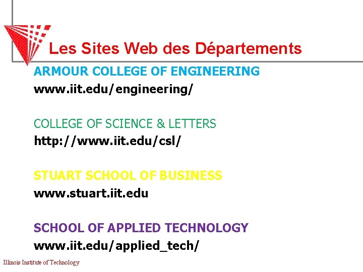 Les Sites Web des Départements ARMOUR COLLEGE OF ENGINEERING www. iit. edu/engineering/ COLLEGE OF