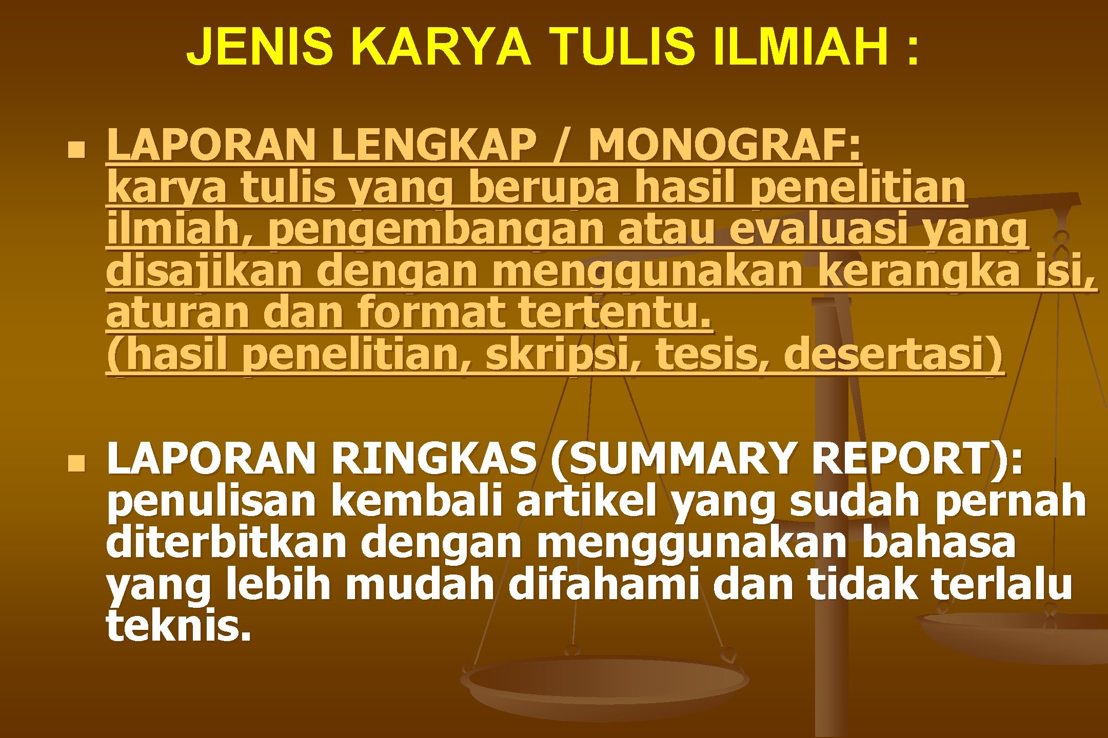 JENIS KARYA TULIS ILMIAH : n n LAPORAN LENGKAP / MONOGRAF: karya tulis yang