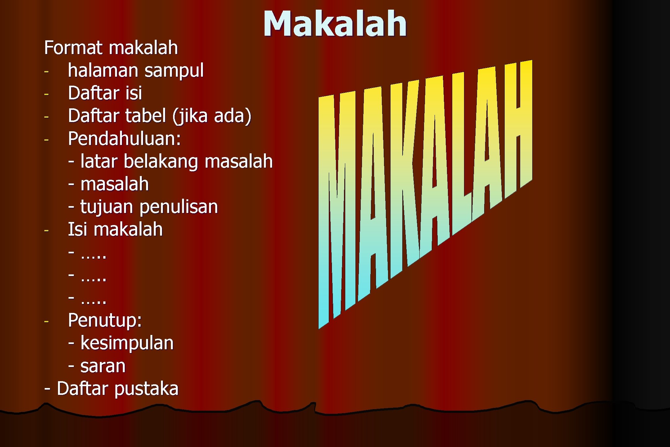 Makalah Format makalah - halaman sampul - Daftar isi - Daftar tabel (jika ada)