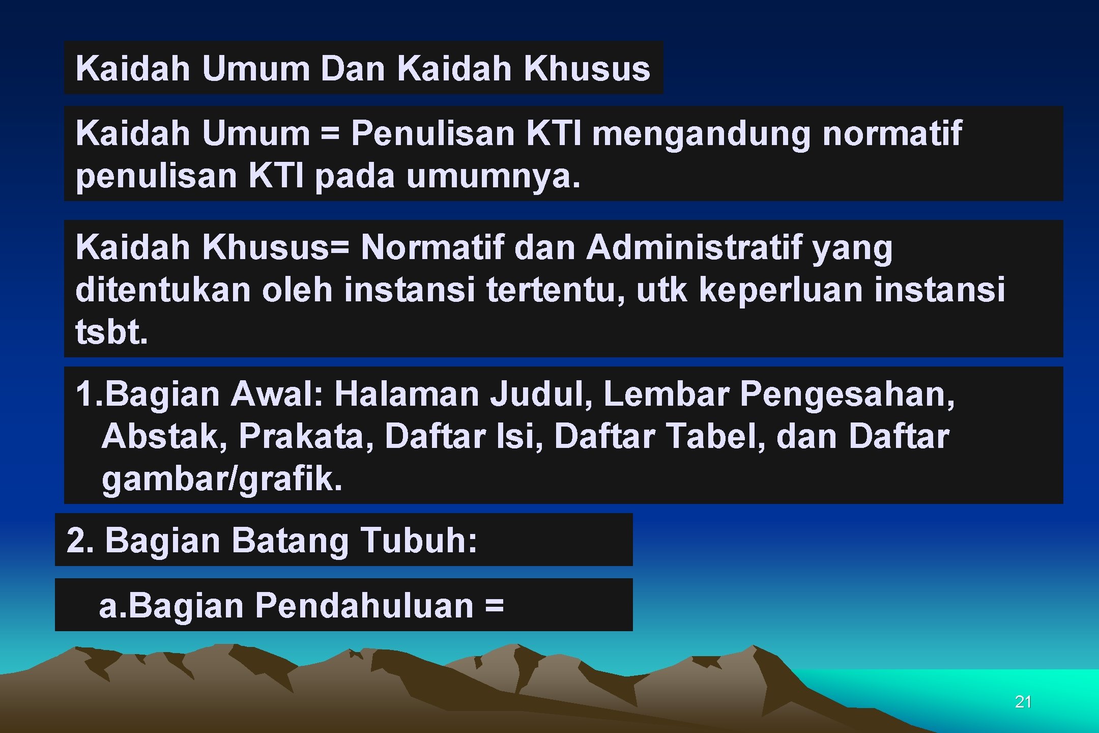 Kaidah Umum Dan Kaidah Khusus Kaidah Umum = Penulisan KTI mengandung normatif penulisan KTI