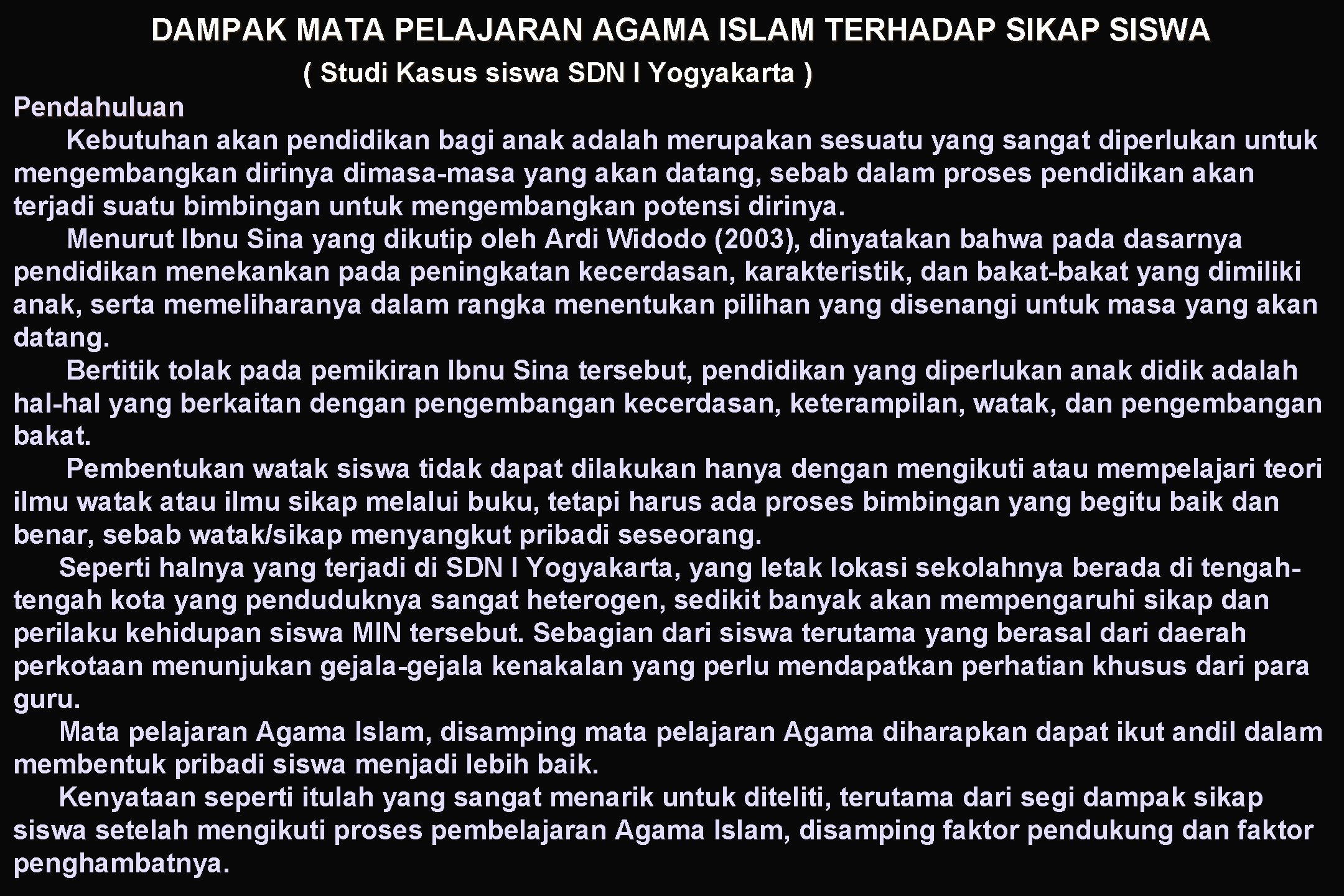 DAMPAK MATA PELAJARAN AGAMA ISLAM TERHADAP SIKAP SISWA ( Studi Kasus siswa SDN I