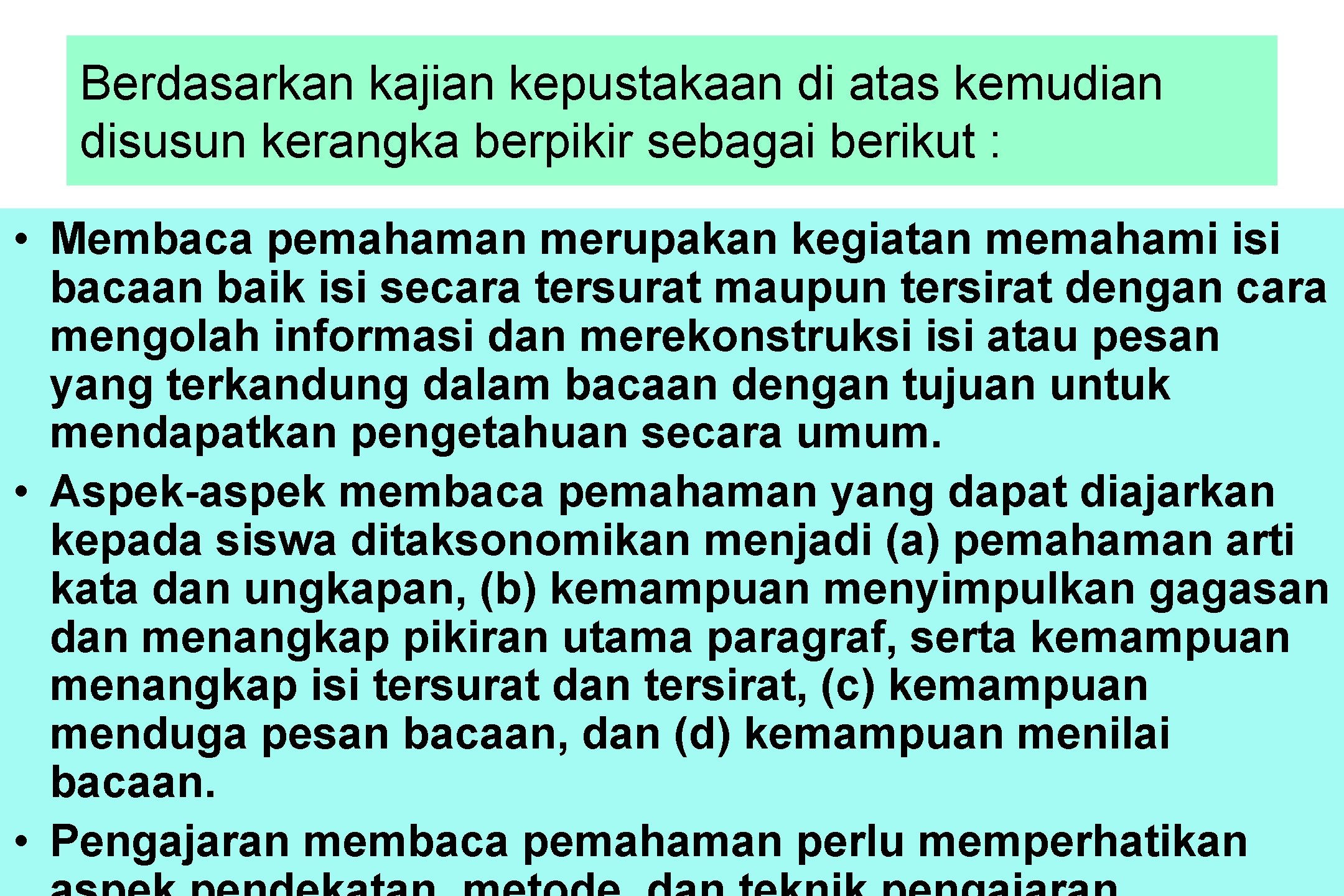 Berdasarkan kajian kepustakaan di atas kemudian disusun kerangka berpikir sebagai berikut : • Membaca