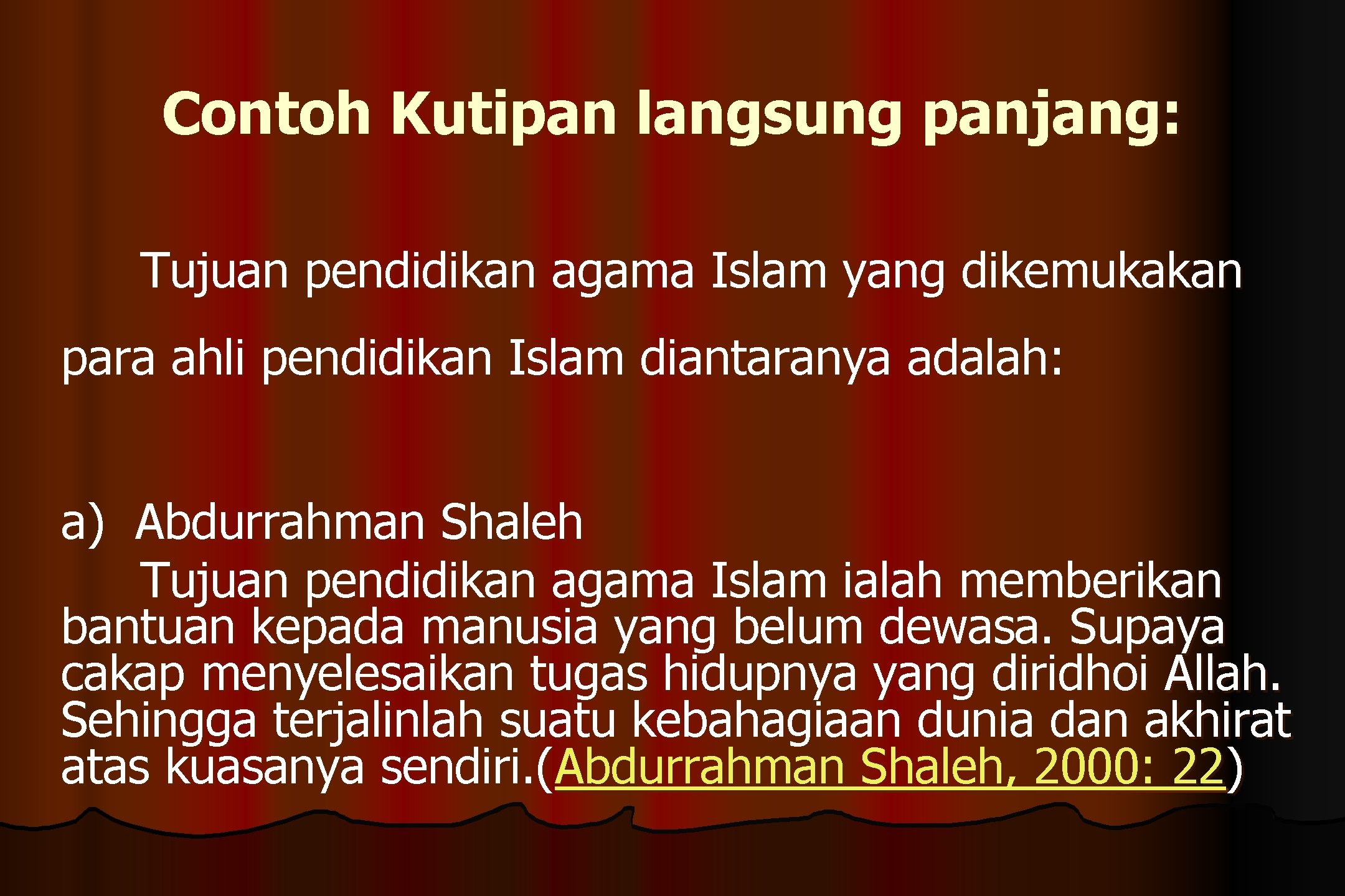 Contoh Kutipan langsung panjang: Tujuan pendidikan agama Islam yang dikemukakan para ahli pendidikan Islam