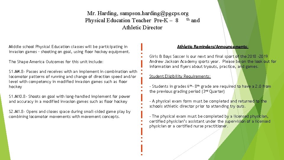 Mr. Harding, sampson. harding@pgcps. org Physical Education Teacher Pre-K – 8 th and Athletic