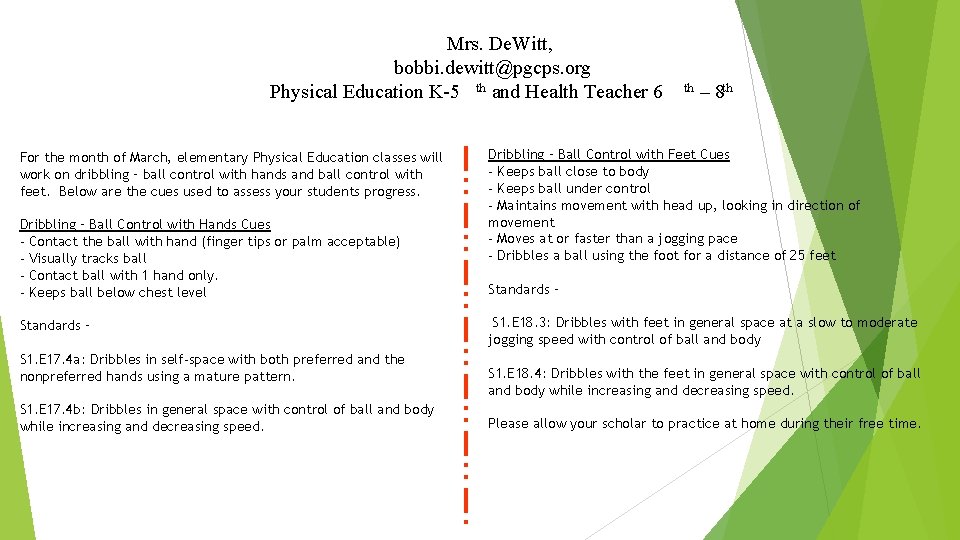 Mrs. De. Witt, bobbi. dewitt@pgcps. org Physical Education K-5 th and Health Teacher 6
