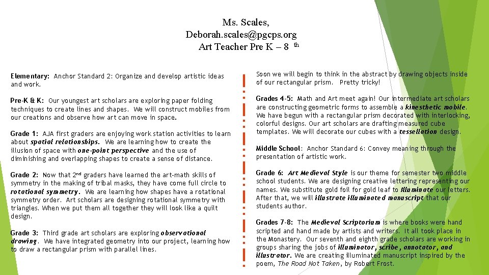 Ms. Scales, Deborah. scales@pgcps. org Art Teacher Pre K – 8 th Elementary: Anchor