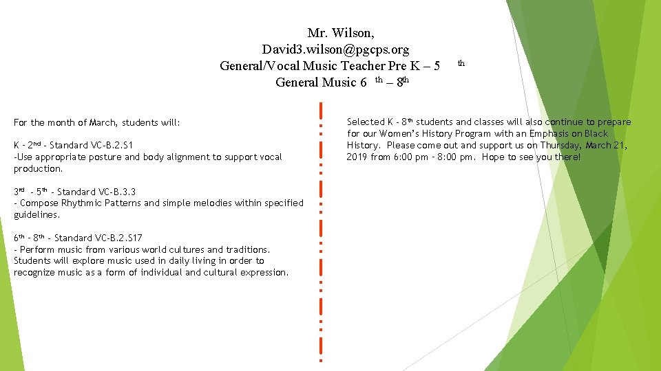 Mr. Wilson, David 3. wilson@pgcps. org General/Vocal Music Teacher Pre K – 5 General