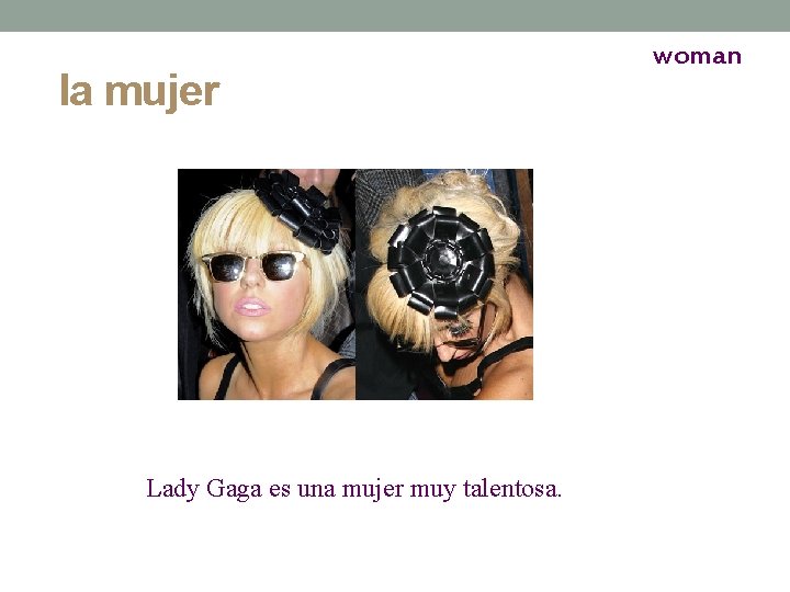 la mujer Lady Gaga es una mujer muy talentosa. woman 