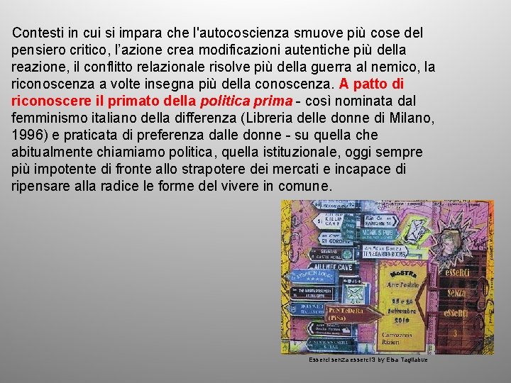 Contesti in cui si impara che l'autocoscienza smuove più cose del pensiero critico, l’azione