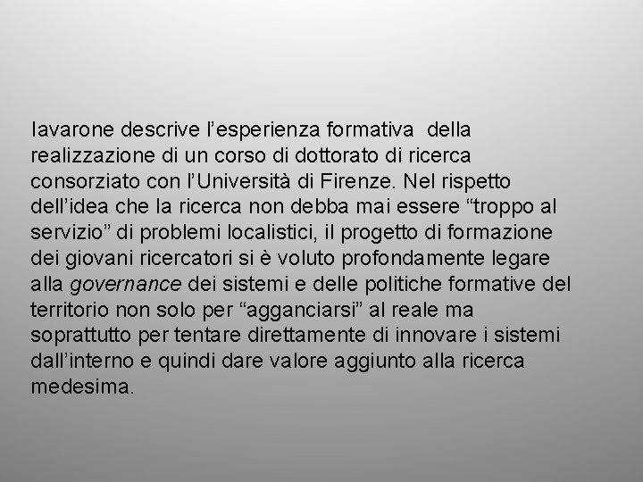 Iavarone descrive l’esperienza formativa della realizzazione di un corso di dottorato di ricerca consorziato