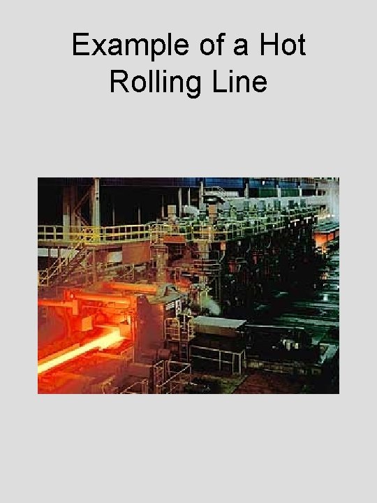 Example of a Hot Rolling Line 