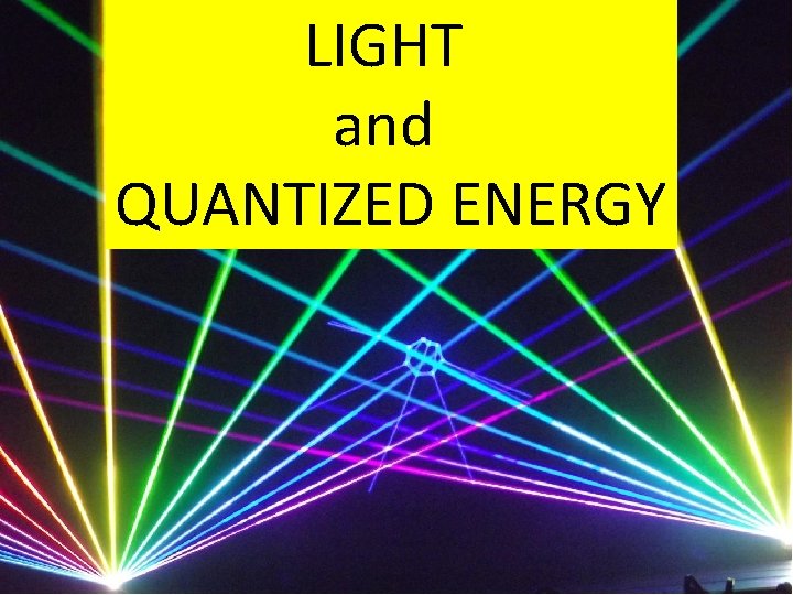 LIGHT and QUANTIZED ENERGY 