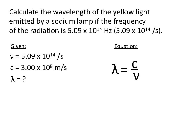 Calculate the wavelength of the yellow light emitted by a sodium lamp if the
