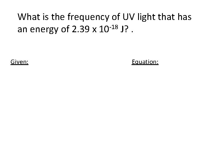 What is the frequency of UV light that has an energy of 2. 39