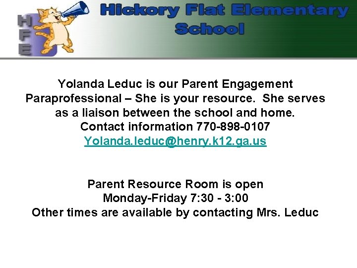 Yolanda Leduc is our Parent Engagement Paraprofessional – She is your resource. She serves