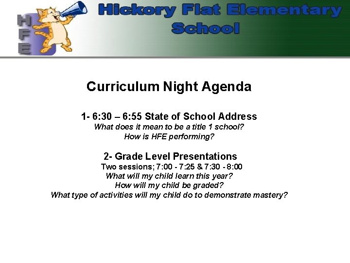 Curriculum Night Agenda 1 - 6: 30 – 6: 55 State of School Address