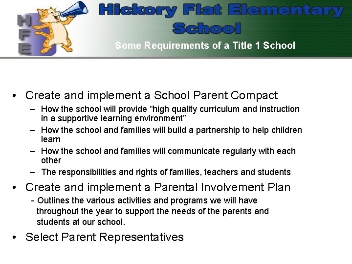Some Requirements of a Title 1 School • Create and implement a School Parent